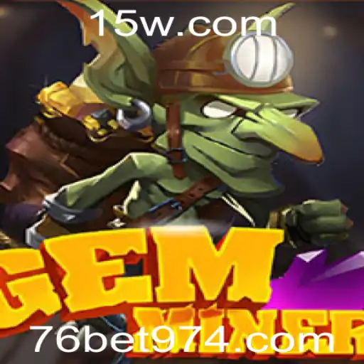 Descubra o Mundo Fascinante de GemMiner 76bet com